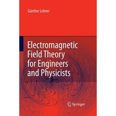 Electromagnetic Field Theory for Engineers and Physicists Paperback, Springer