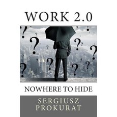Work 2.0: Nowhere to Hide Paperback, Createspace