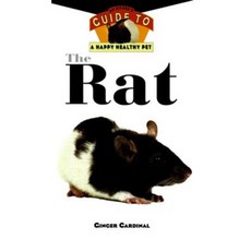 The Rat: An Owner's Guide to a Happy Healthy Pet Hardcover, Howell Books