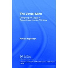 The Virtual Mind: Designing the Logic to Approximate Human Thinking Hardcover, CRC Press