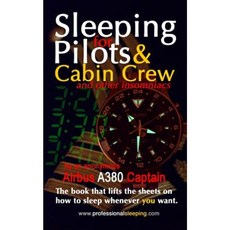 Sleeping for Pilots & Cabin Crew (and Other Insomniacs) Paperback, James Nixon