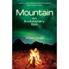 Mountain: An Evolutionary Epic Paperback, William Carney