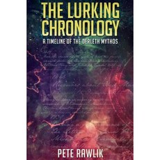 The Lurking Chronology: A Timeline of the Derleth Mythos Paperback, Lovecraft Ezine Press
