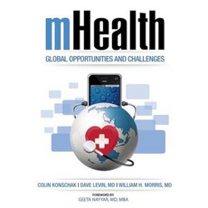 Mhealth. Global Opportunities and Challenges Paperback, Convurgent Publishing LLC
