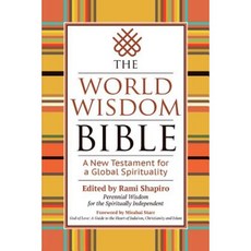 The World Wisdom Bible: A New Testament for a Global Spirituality Hardcover, Skylight Paths Publishing