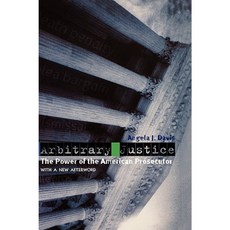 Arbitrary Justice: The Power of the American Prosecutor Hardcover, Oxford University Press, USA