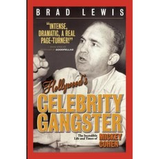Hollywood's Celebrity Gangster: The Incredible Life and Times of Mickey Cohen Paperback, Booksurge Publishing