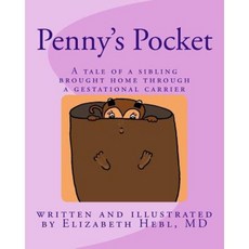 Penny's Pocket: A Tale of a Sibling Brought Home Through a Gestational Carrier Paperback, Doctor Mom Books