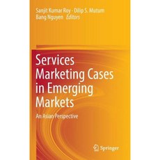 Services Marketing Cases in Emerging Markets: An Asian Perspective Hardcover, Springer