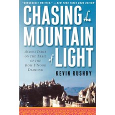 Chasing the Mountain of Light: Across India on the Trail of the Koh-I-Noor Diamond Paperback, Palgrave MacMillan
