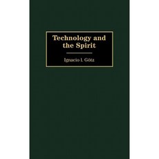 Technology and the Spirit Hardcover, Praeger Publishers