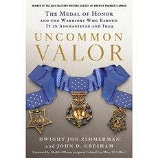 Uncommon Valor: The Medal of Honor and the Warriors Who Earned It in Afghanistan and Iraq Paperback, Griffin