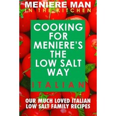 Meniere Man in the Kitchen. Cooking for Meniere's the Low Salt Way. Italian. Paperback, Page Addie Press