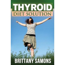 Thyroid Diet Solution Paperback, Mihails Konoplovs