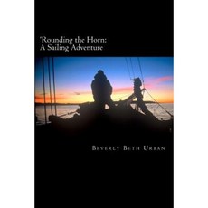 'Rounding the Horn: A Sailing Adventure Paperback, Createspace