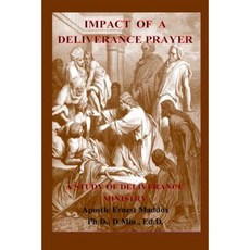 Impact of a Deliverance Prayer: A Study of Deliverance Ministry Paperback, Dr. Ernest Maddox