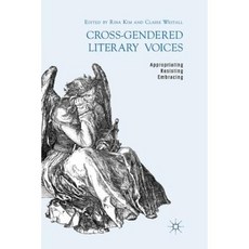 Cross-Gendered Literary Voices: Appropriating Resisting Embracing Paperback, Palgrave MacMillan