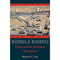 Rebels Rising: Cities and the American Revolution Hardcover, Oxford University Press, USA