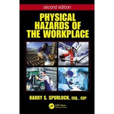 Physical Hazards of the Workplace Second Edition Hardcover, CRC Press