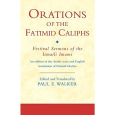 Orations of the Fatimid Caliphs: Festival Sermons of the Ismaili Imams Hardcover, I. B. Tauris & Company
