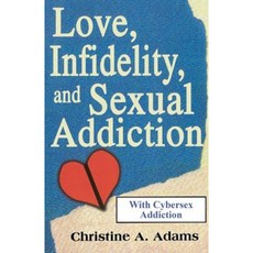 Love Infidelity and Sexual Addiction Paperback, Booksurge Publishing
