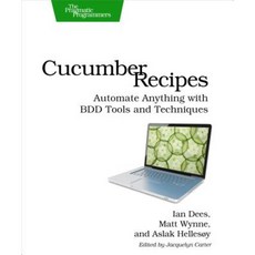 Cucumber Recipes: Automate Anything with BDD Tools and Techniques Paperback, Pragmatic Bookshelf