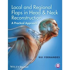 Local and Regional Flaps in Head and Neck Reconstruction: A Practical Approach Hardcover, Wiley-Blackwell
