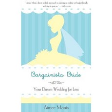 Bargainista Bride: Your Dream Wedding for Less Hardcover, Turner