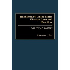 Handbook of United States Election Laws and Practices: Political Rights Hardcover, Greenwood Press