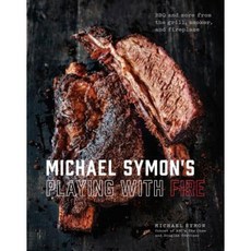 Michael Symon's Playing with Fire: BBQ and More from the Grill Smoker and Fireplace Hardcover, Clarkson Potter Publishers