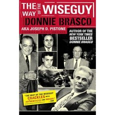 The Way of the Wiseguy: The FBI's Most Famous Undercover Agent Cracks the Mob Mind Paperback, Running Press Book Publishers