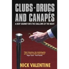 Clubs Drugs & Canapes: A Deep Journey Into the Shallows of the Night Paperback, Unbound