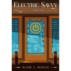 Electric Savvy: Using Electricity to Make Your House a Home Paperback, Full ARC Press