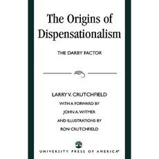 The Origins of Dispensationalism: The Darby Factor Paperback, Upa
