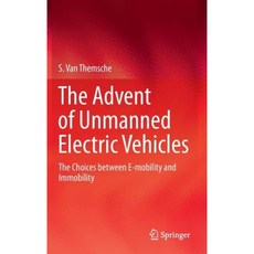The Advent of Unmanned Electric Vehicles: The Choices Between E-Mobility and Immobility Hardcover, Springer