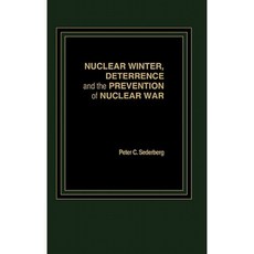 Nuclear Winter Deterrence and the Prevention of Nuclear War Hardcover, Praeger