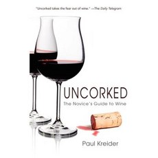 Uncorked: The Novice's Guide to Wine Hardcover, Turner