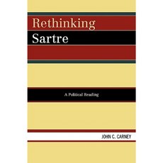 Rethinking Sartre: A Political Reading Paperback, University Press of America