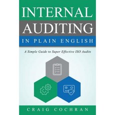 Internal Auditing in Plain English: A Simple Guide to Super Effective ISO Audits Paperback, Paton Professional