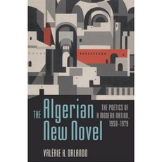 The Algerian New Novel: The Poetics of a Modern Nation 1950-1979 Hardcover, University of Virginia Press