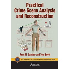 Practical Crime Scene Analysis and Reconstruction Hardcover, CRC Press