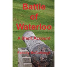 Batlle of Waterloo a Short Account Paperback, My Lap Shop Publishers