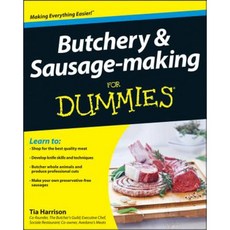 Butchery ＆ Sausage-Making for Dummies:Making For Dummies, For Dummies