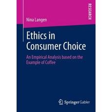 Ethics in Consumer Choice: An Empirical Analysis Based on the Example of Coffee Paperback, Springer Gabler