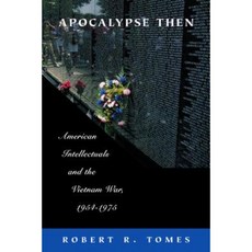 Apocalypse Then: American Intellectuals and the Vietnam War Paperback, New York University Press