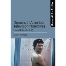 Dreams in American Television Narratives: From Dallas to Buffy Hardcover, Bloomsbury Academic