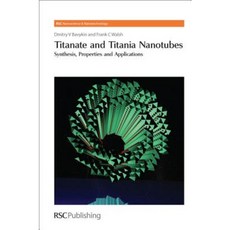 Titanate and Titania Nanotubes: Synthesis Hardcover, Royal Society of Chemistry