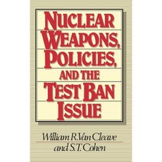 Nuclear Weapons Policies and the Test Ban Issue Hardcover, Praeger