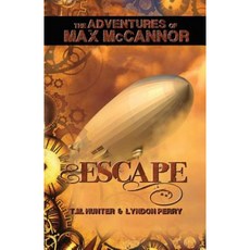 Escape: The Adventures of Max McCannor Paperback, Createspace