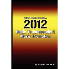 2012 Guide to Independent Music Promotion Paperback, Createspace